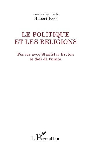 Emprunter Le politique et les religions. Penser avec Stanislas Breton le défi de l'unité livre