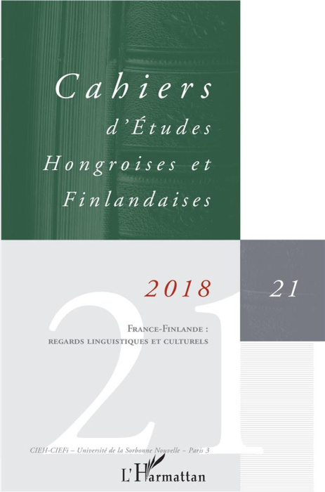 Emprunter Cahiers d'Etudes Hongroises et Finlandaises N° 21/2018 : France-Finlande : regards linguistiques et livre