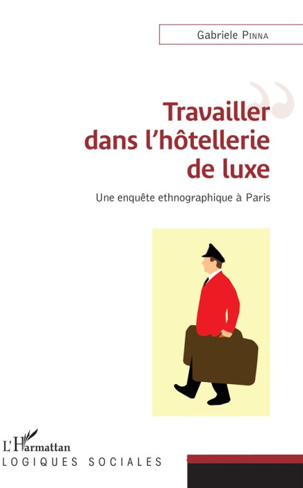 Emprunter Travailler dans l'hôtellerie de luxe. Une enquête ethnographique à Paris livre