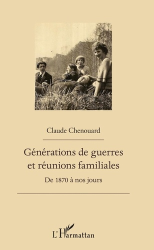 Emprunter Générations de guerres et réunions familiales. De 1870 à nos jours livre