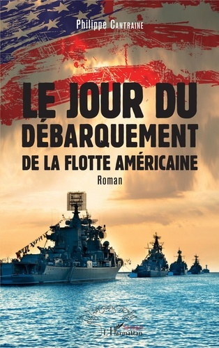 Emprunter Le jour du débarquement de la flotte américaine. Roman livre