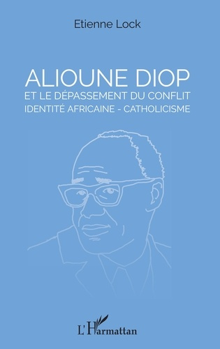 Emprunter Alioune Diop et le dépassement du conflit identité africaine - catholicisme livre