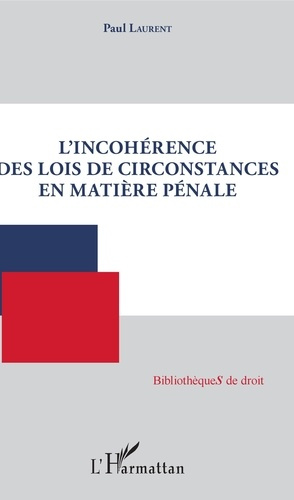 Emprunter L'incohérence des lois de circonstances en matière pénale livre