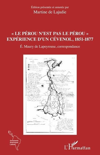 Emprunter Le Pérou n'est pas le Pérou. Expérience d'un Cévenol, 1851-1877 livre