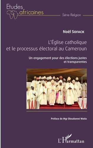 Emprunter L'Eglise catholique et le processus électoral au Cameroun. Un engagement pour des élections justes e livre