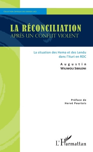 Emprunter La réconciliation après un conflit violent. La situation des Hema et des Lendu dans l'Ituri en RDC livre