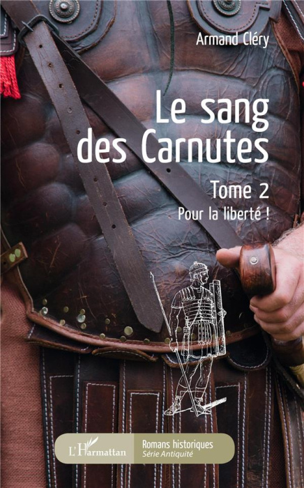 Emprunter Le sang des Carnutes Tome 2 : Pour la liberté ! livre