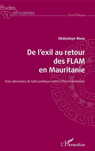 Emprunter De l'exil au retour des FLAM en Mauritanie. Trois décennies de lutte politique contre l'Etat maurita livre