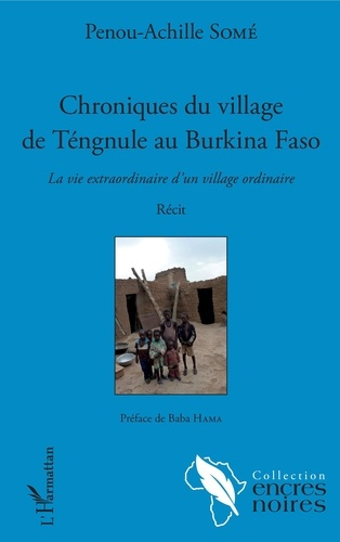 Emprunter Chroniques du village de Téngule au Burkina Faso. La vie extraordinaire d'un village ordinaire livre