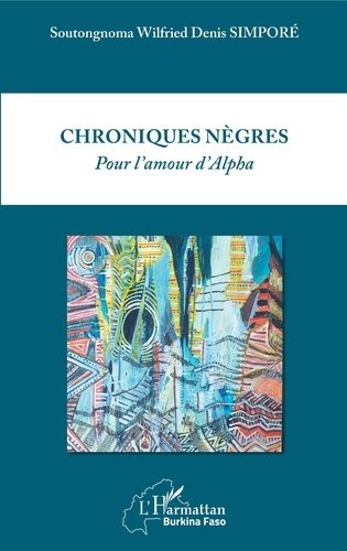 Emprunter Chroniques nègres. Pour l'amour d'Alpha livre