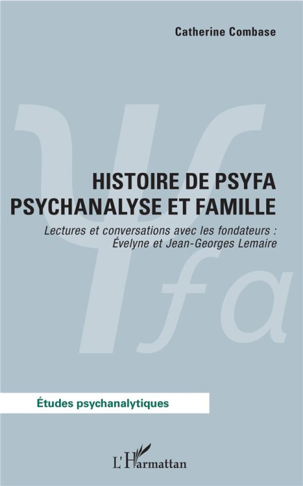 Emprunter Histoire de Psyfa - Psychanalyse et famille. Lectures et conversations avec les fondateurs : Evelyne livre