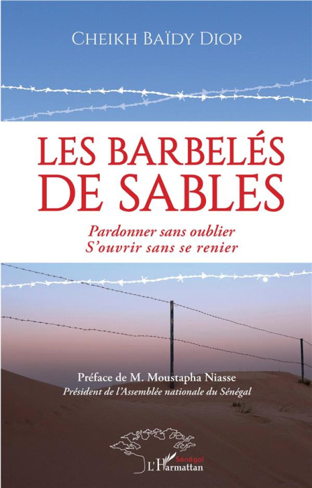 Emprunter Les barbelés de sables. Pardonner sans oublier - S'ouvrir sans se renier livre
