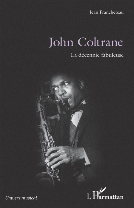 Emprunter John Coltrane. La décennie fabuleuse livre