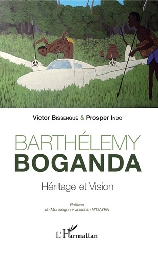 Emprunter Barthélémy Boganda. Héritage et vision livre