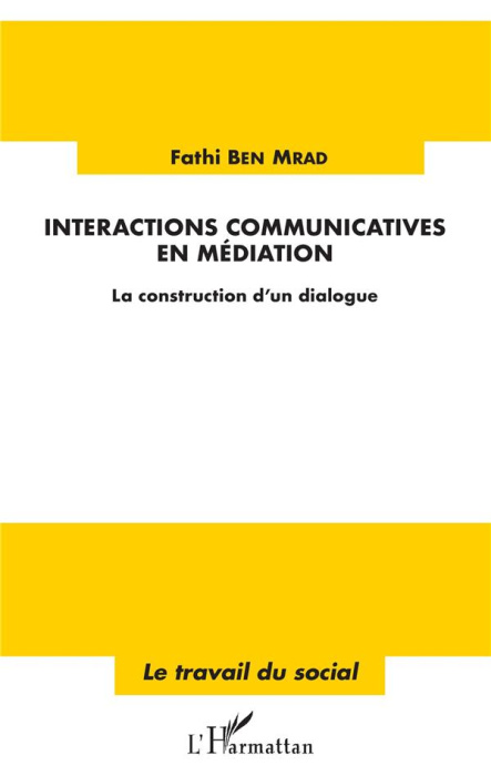 Emprunter Interactions communicatives en médiation. La construction d'un dialogue livre