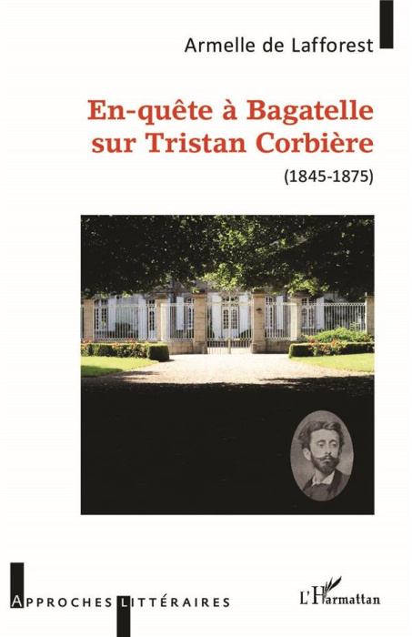 Emprunter En-quête à Bagatelle sur Tristan Corbière (1845-1875) livre