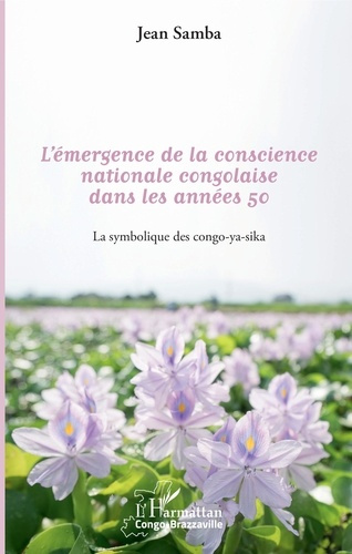Emprunter L'émergence de la conscience nationale congolaise dans les années 50. La symbolique des congo-ya-sik livre