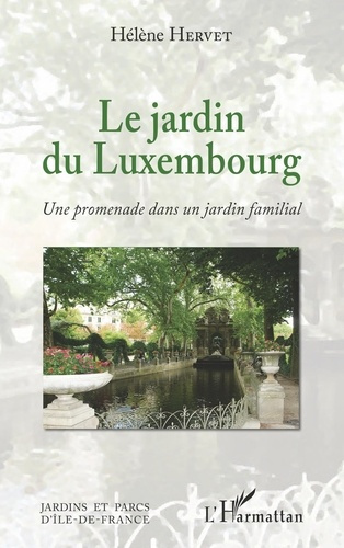 Emprunter Le jardin du Luxembourg. Une promenade dans un jardin familial livre