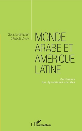 Emprunter Monde arabe et Amérique latine. Confluence des dynamiques sociales, Textes en français et anglais livre