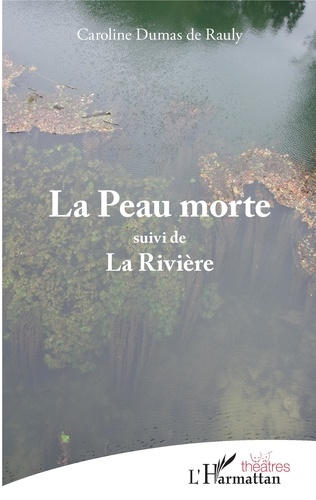 Emprunter La peau morte. Suivi de La rivière livre