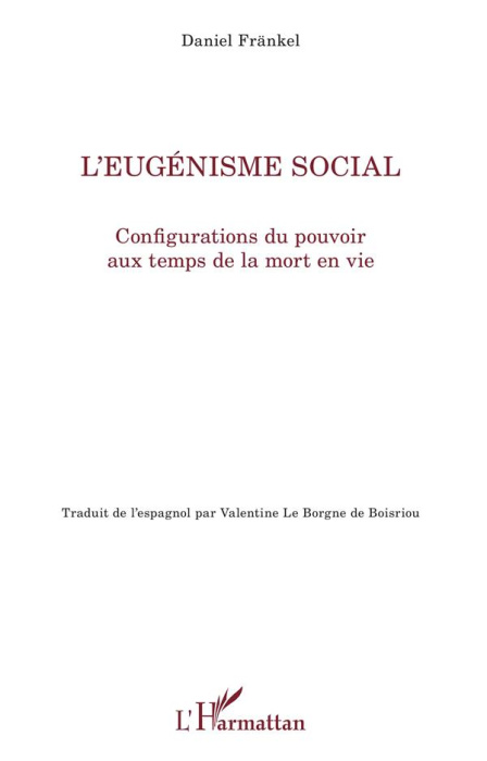 Emprunter L'eugénisme social. Configurations du pouvoir aux temps de la mort en vie livre