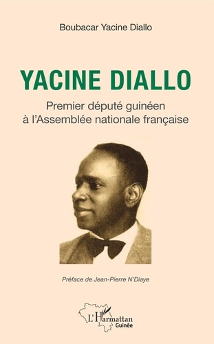 Emprunter Yacine Diallo. Premier député guinéen de l'Assemblée nationale française livre