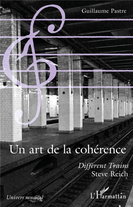 Emprunter Un art de la cohérence. Différent trains, Steve Reich livre