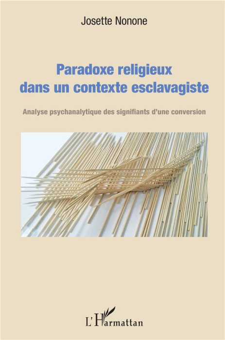 Emprunter Paradoxe religieux dans un contexte esclavagiste. Analyse psychanalytique des signifiants d'une conv livre