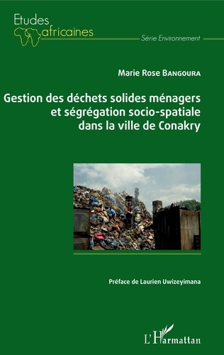 Emprunter Gestion des déchets solides ménagers et ségrégation socio-spatiale dans la ville de Conakry livre