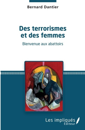 Emprunter Des terrorismes et des femmes. Bienvenue aux abattoirs livre