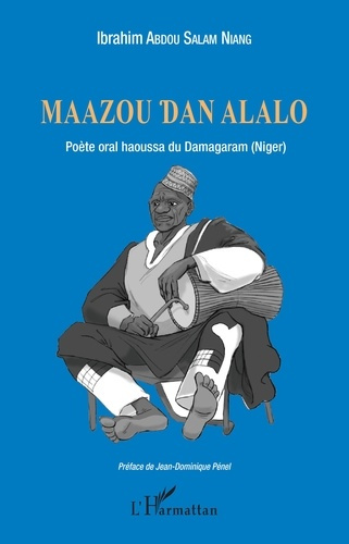 Emprunter Maazou Dan Alalo. Poète oral haoussa du Damagaram (Niger) livre