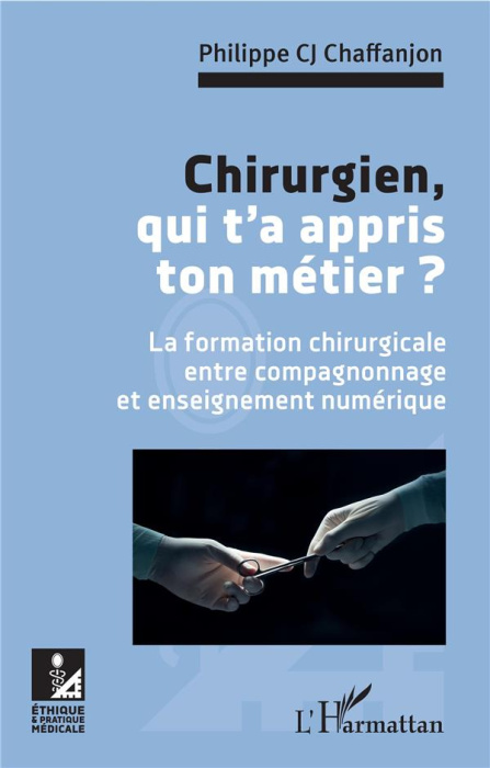 Emprunter Chirurgien, qui t'a appris ton métier ? La formation chirurgicale entre compagnonnage et enseignemen livre
