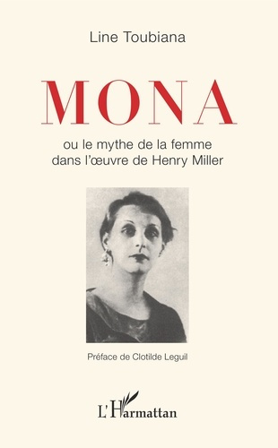 Emprunter Mona ou le mythe de la femme dans l'oeuvre d'Henry Miller livre