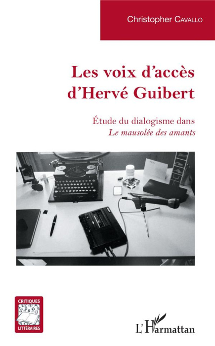 Emprunter Les voix d'accès d'Hervé Guibert. Etude du dialogisme dans Le mausolée des amants livre