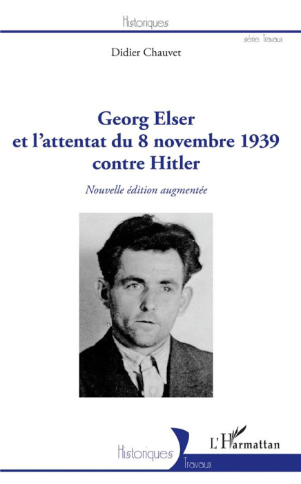 Emprunter Georg Elser et l'attentat du 8 novembre 1939 contre Hitler livre