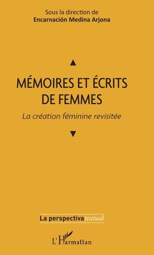 Emprunter Mémoires et écrits de femmes. La création féminine revisitée livre
