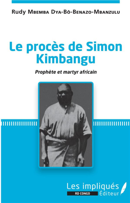 Emprunter Le procès de Simon Kimbangu. Prophète et martyr africain livre