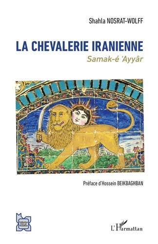 Emprunter La chevalerie iranienne. Samak-é 'Ayyâr livre