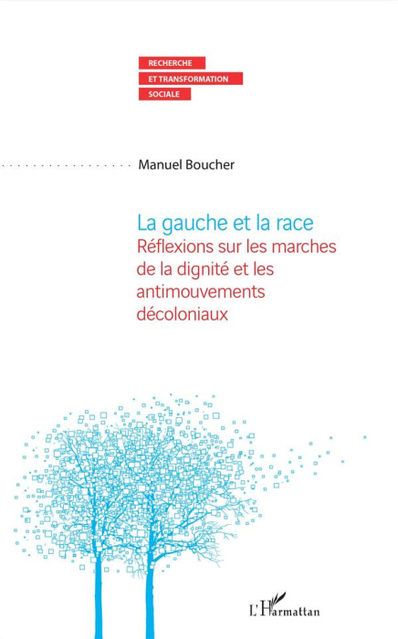 Emprunter La gauche et la race. Réflexions sur les marches de la dignité et les antimouvements décoloniaux livre