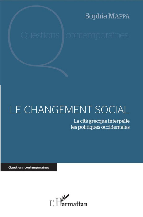 Emprunter Le changement social. La cité grecque interpelle les politiques occidentales livre