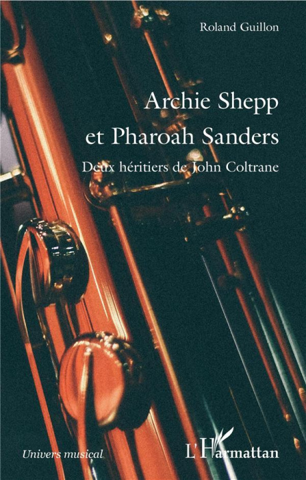 Emprunter Archie Shepp et Pharoah Sanders. Deux héritiers de John Coltrane livre