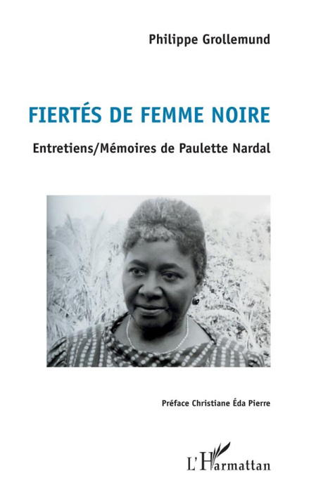 Emprunter Fiertés de femme noire. Entretiens/Mémoires de Paulette Nardal livre