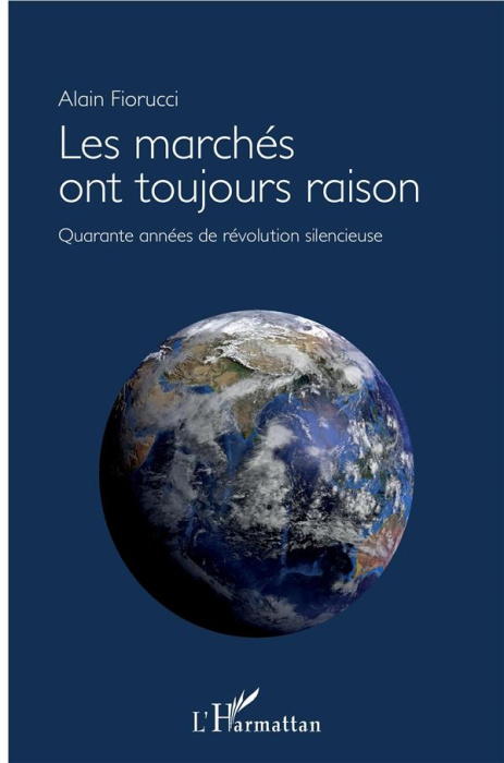 Emprunter Les marchés ont toujours raison. Quarante années de révolution silencieuse livre