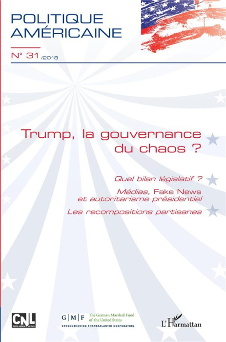 Emprunter Politique américaine N° 31/2018 : Trump, la gouvernance du chaos ? Quel bilan législatif ? Médias, f livre