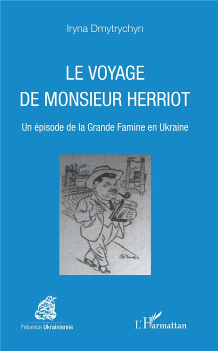 Emprunter Le voyage de Monsieur Herriot. Un épisode de la Grande Famine en Ukraine livre