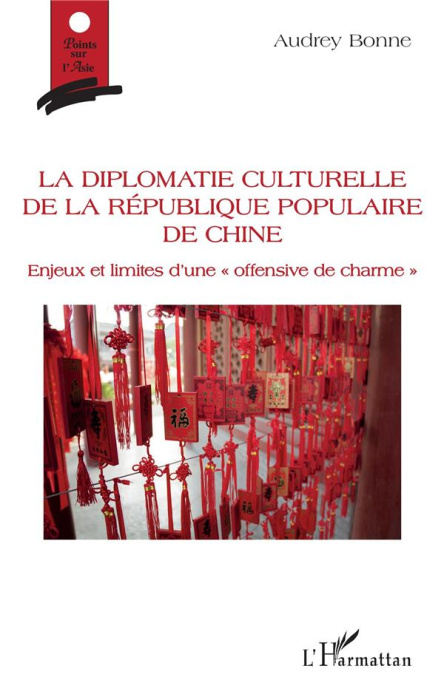 Emprunter La diplomatie culturelle de la République populaire de Chine. Enjeux et limites d'une 