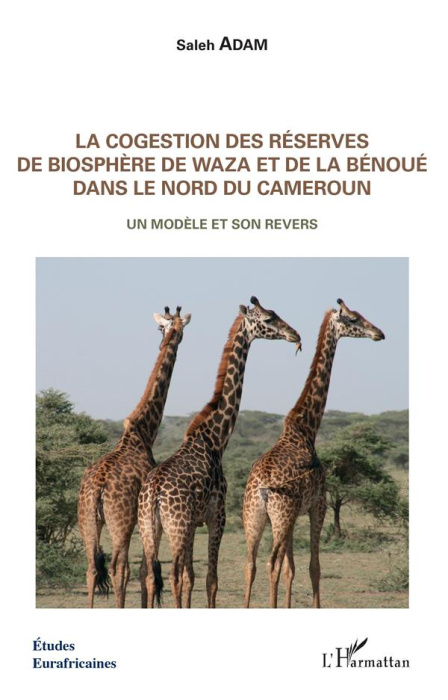 Emprunter La cogestion des réserves de biosphère de Waza et de la Bénoué dans le Nord du Cameroun. Un modèle e livre