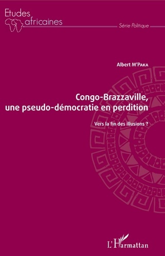 Emprunter Congo-Brazzaville, une pseudo-démocratie en perdition. Vers la fin des illusions ? livre