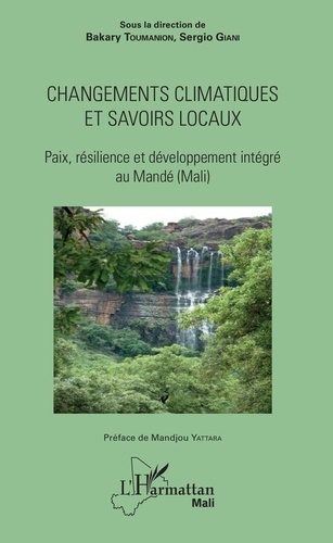 Emprunter Changements climatiques et savoirs locaux. Paix, résilience et développement intégré au Mandé (Mali) livre