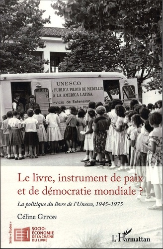 Emprunter Le livre, instrument de paix et de démocratie mondiale ? La politique du livre de l'Unesco, 1945-197 livre